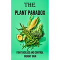 The Plant Paradox Health & Easy: Fight Disease and Control Weight Gain