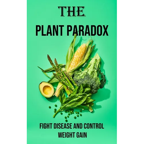 The Plant Paradox Health & Easy: Fight Disease and Control Weight Gain