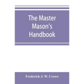 The master Mason's handbook