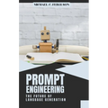 Prompt Engineering; The Future Of Language Generation