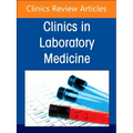 Hematology Laboratory in the Digital and Automation Age, an Issue of the Clinics in Laboratory Medicine: Volume 44-3