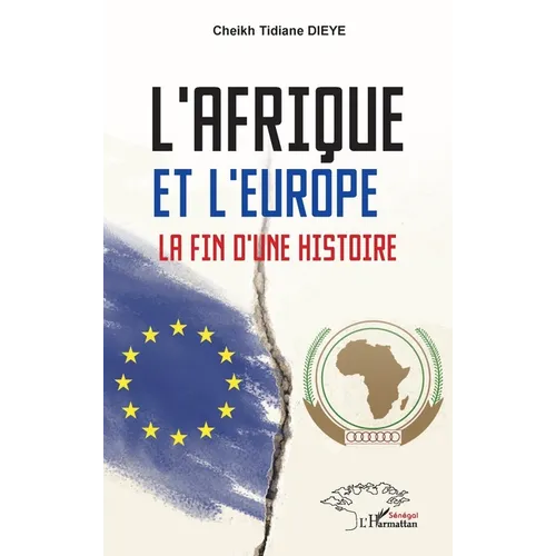 L'Afrique et l'Europe: La fin d'une histoire