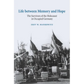 Life Between Memory and Hope: The Survivors of the Holocaust in Occupied Germany