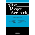 Altar Prayer Workbook: For Use with Common (Consensus), Lutheran, and Roman Catholic Lectionaries: Series a