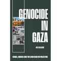 Genocide in Gaza: Israel, Hamas, and the Long War on Palestine