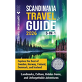Scandinavia Travel Guide 5-in-1: Explore the Best of Sweden, Norway, Finland, Denmark, and Iceland-Landmarks, Culture, Hidden Gems, and Unforgettable