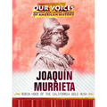 Joaquín Murrieta: Robin Hood of the California Gold Rush