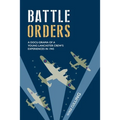 Battle Orders: a docu-drama of a young Lancaster crew's experiences in 1945