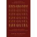 Explorando Ezequiel: La Próxima Gran Guerra, Los Días Finales Y Tu Destino Eterno / Exploring Ezekiel: The Next Big War, Earth's Final Days