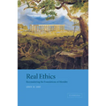 Real Ethics: Reconsidering the Foundations of Morality