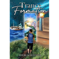 Trance Formation: My Hero's Journey of How I Turn Life's Greatest Challenges into Life's Greatest Gifts