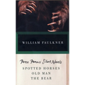 Three Famous Short Novels: Spotted Horses, Old Man, the Bear
