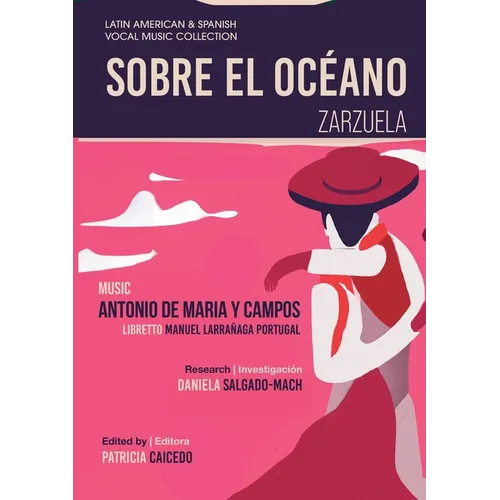 Sobre el Océano - Zarzuela en tres actos: Mexican Zarzuela by Antonio de Maria y Campos