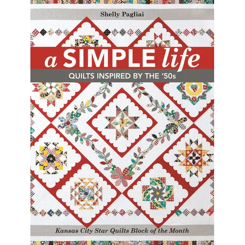 A Simple Life: Quilts Inspired by the '50s