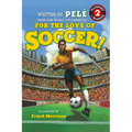 For the Love of Soccer! the Story of Pelé: Level 2