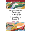 Imagination and Arts-Based Practices for Integration in Research