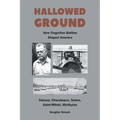 Hallowed Ground: How Forgotten Battles Shaped America