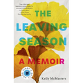 The Leaving Season: A Memoir