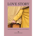 Love Story: New Photography of Love and Intimacy