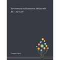Environment and Settlement: Ørland 600 BC - AD 1250
