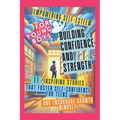 Empowering Self-Esteem for Young Boys Building Confidence and Strength: 11 Inspiring Stories That Foster Self-Confidence for Teens and Encourage Growt