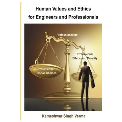 Human Values and Ethics for Engineers and Professionals