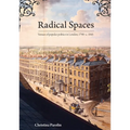 Radical Spaces: Venues of popular politics in London, 1790-c. 1845