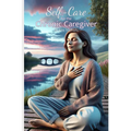 Self-Care for the Chronic Caregiver