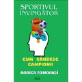 Sportivul Învingător: Cum gândesc campionii
