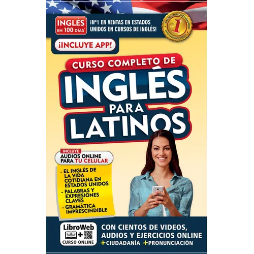 Inglés En 100 Días. Inglés Para Latinos. Nueva Edición / English in 100 Days. the Latino's Complete English Course