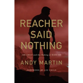 Reacher Said Nothing: Lee Child and the Making of Make Me