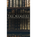 The Memoirs of Sherlock Holmes: Silver Blaze, The Yellow Face, The Stockbroker's Clerk, The Musgrave Ritual, The Crooked Man, The Resident Patient, Th