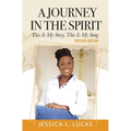 A Journey in the Spirit: This is My Story, This is My Song (Revised Edition)
