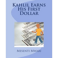 Kahlil Earns His First Dollar