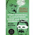 When Churchill Slaughtered Sheep and Stalin Robbed a Bank: History's Unknown Chapters