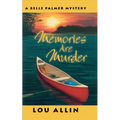 Memories Are Murder: A Belle Palmer Mystery