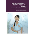 Nurse Florence(R), Tell Me About the Spleen.