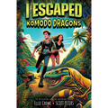 I Escaped Komodo Dragons