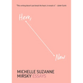 Here, Now: Essays
