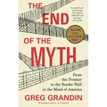 The End of the Myth: From the Frontier to the Border Wall in the Mind of America