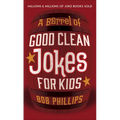 A Barrel of Good Clean Jokes for Kids