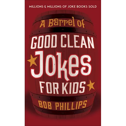 A Barrel of Good Clean Jokes for Kids