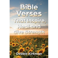 Bible Verses That Inspire, Heal and Give Strength