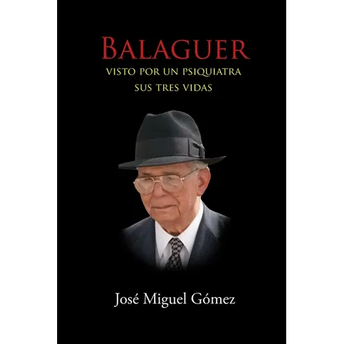 Balaguer Visto Por Un Psiquiatra: Sus tres vidas