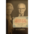 Memoirs of an Ordinary Pastor: The Life and Reflections of Tom Carson