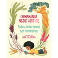 Todos Deberíamos Ser Feministas / We Should All Be Feminists