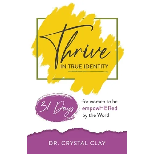 Thrive in True Identity: 31 Days to be empowHered by the Word (black &white version)