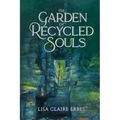 The Garden of Recycled Souls
