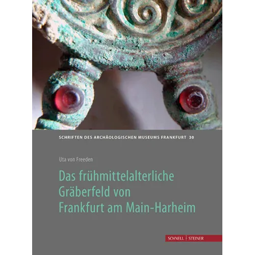 Das Fruhmittelalterliche Graberfeld Von Frankfurt Am Main-Harheim: Schriften Des Archaologischen Museums Frankfurt Am Main