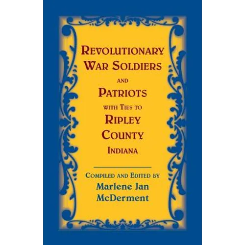 Revolutionary War Soldiers and Patriots with Ties to Ripley County, Indiana